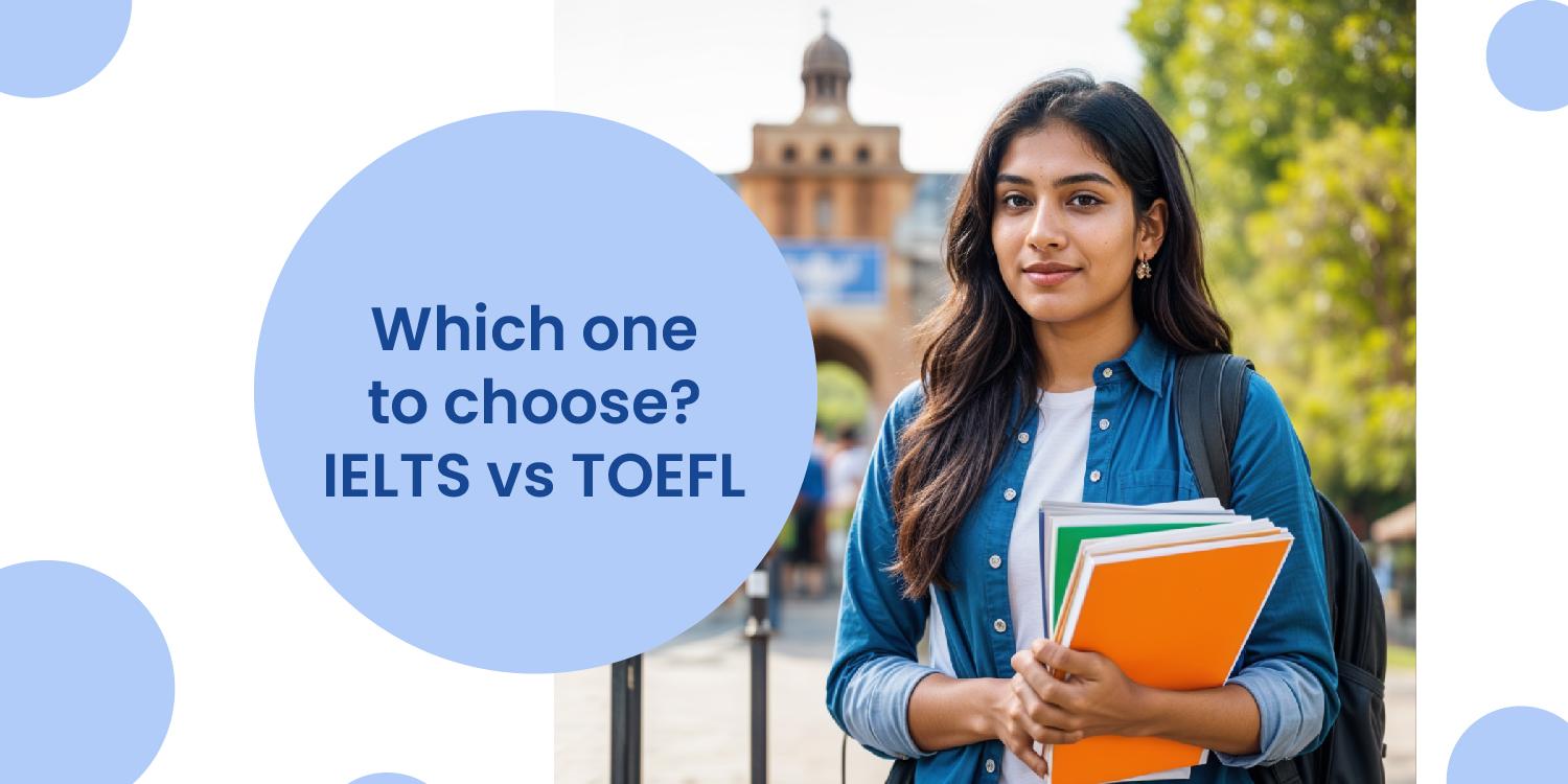 Which one to choose? IELTS vs TOEFL