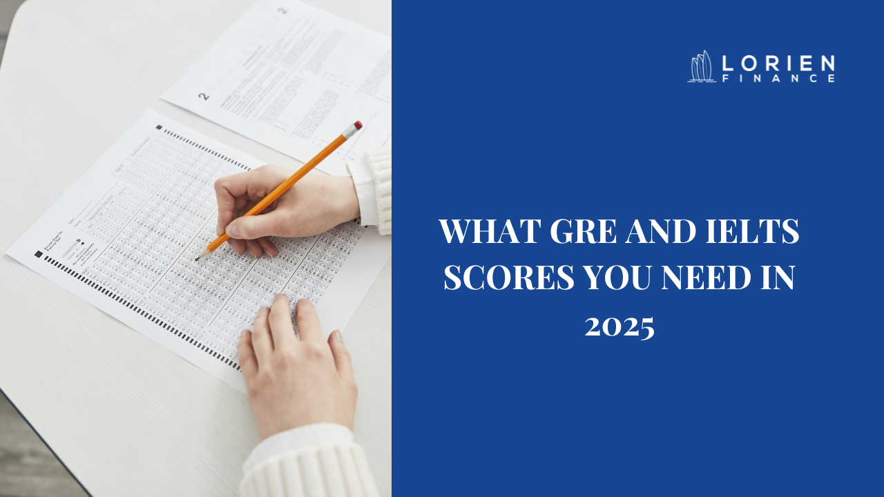 What GRE and IELTS Scores You Need in 2025