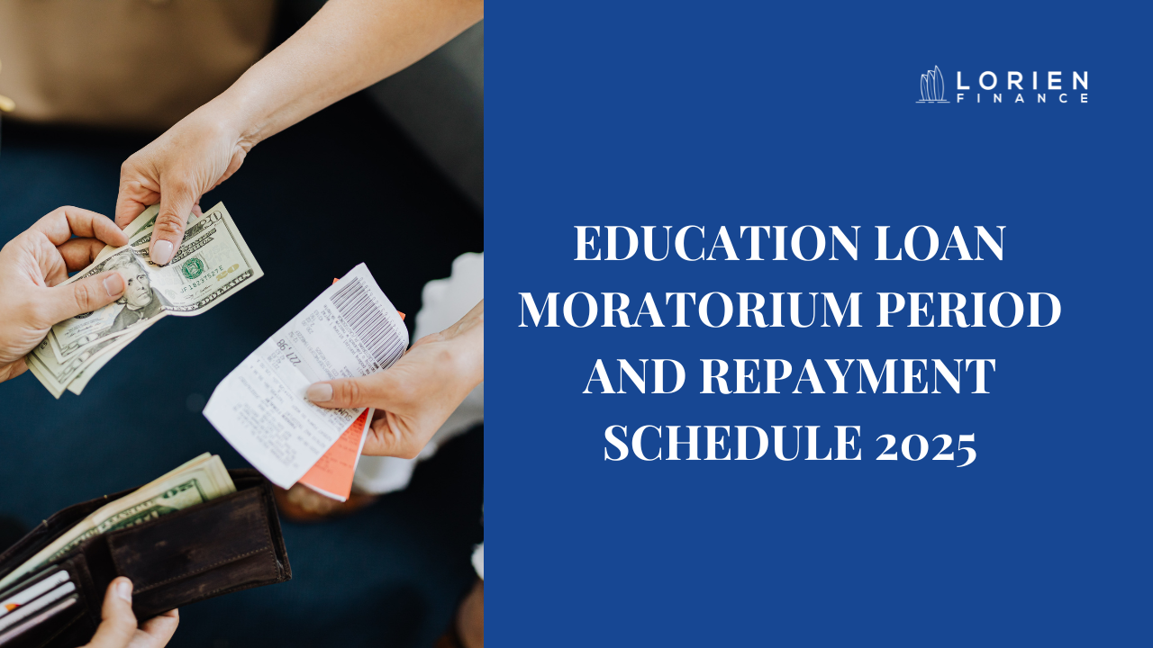 Education Loan Moratorium Period and Repayment Schedule 2025