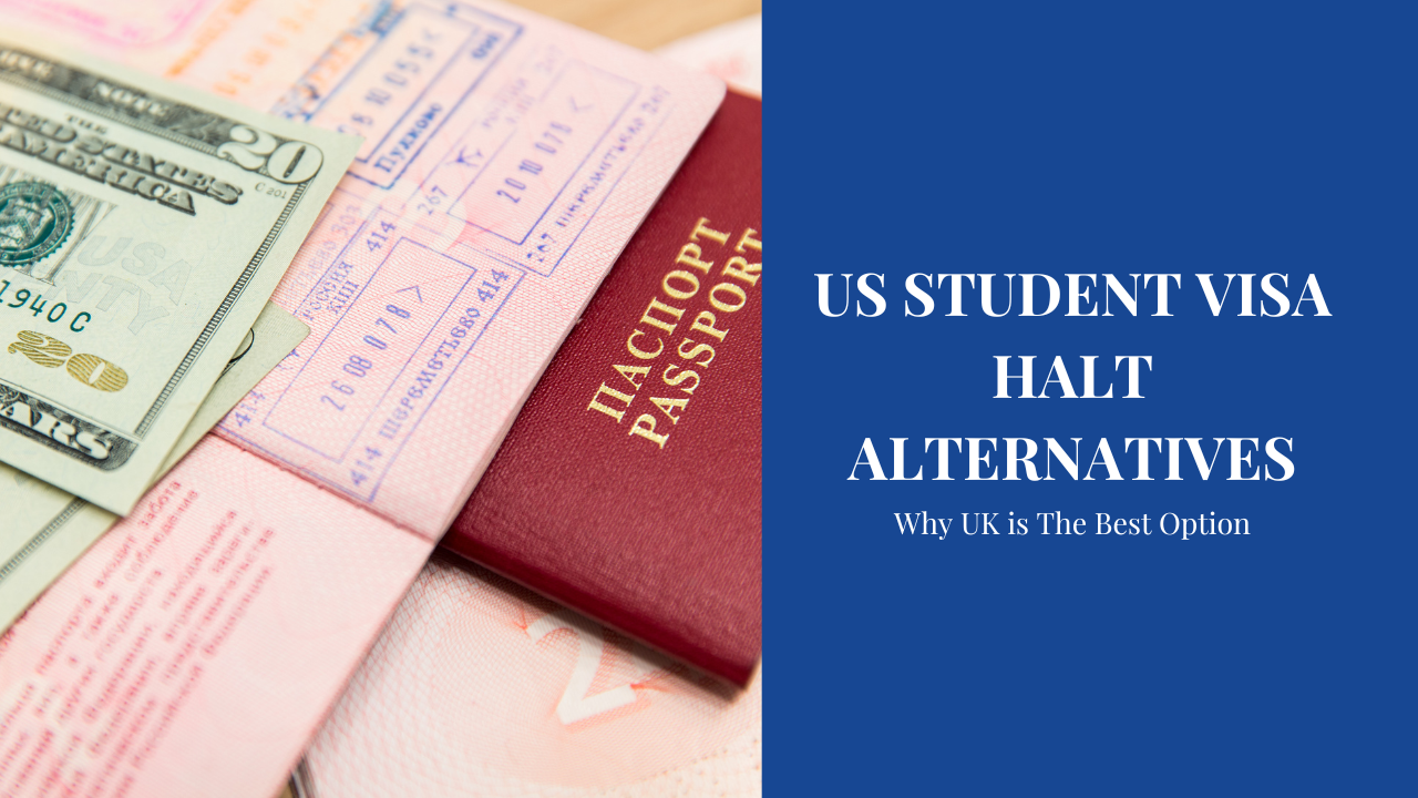 US Student Visa Halt Alternatives: Why UK is The Best Option