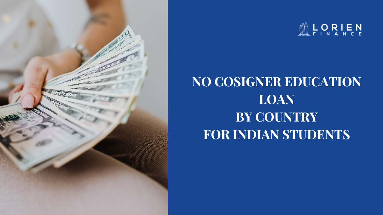 No Cosigner Education Loan by Country for Indian Students